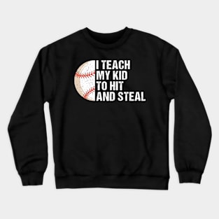 I Teach my Kids Baseball Crewneck Sweatshirt